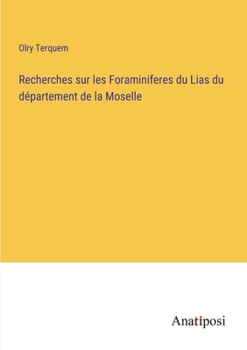 Paperback Recherches sur les Foraminiferes du Lias du département de la Moselle [French] Book