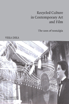 Paperback Recycled Culture in Contemporary Art and Film: The Uses of Nostalgia Book