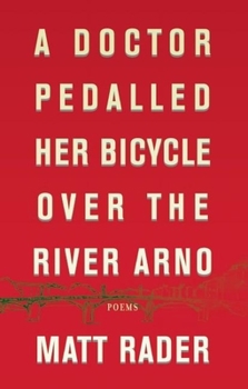 Paperback A Doctor Pedalled Her Bicycle Over the River Arno Book