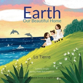 Earth: Our Beautiful Home: A Bilingual Singable Book in English and Spanish (Spanish Edition)