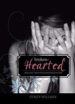 Paperback Brokenhearted: Adultery through a Daughter's Eyes Book