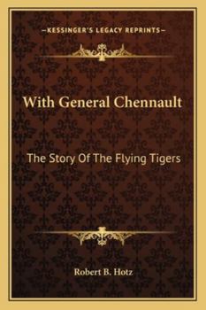 Paperback With General Chennault: The Story Of The Flying Tigers Book