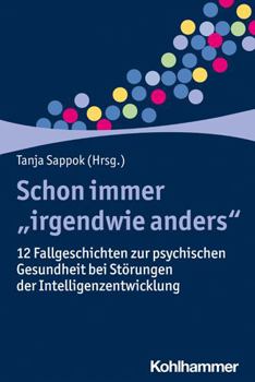 Paperback Schon Immer 'Irgendwie Anders': 12 Fallgeschichten Zur Psychischen Gesundheit Bei Storungen Der Intelligenzentwicklung [German] Book