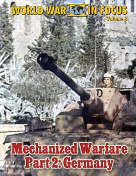 Paperback World War II in Focus Volume 3 - Mechanized Warfare Part 2: Germany Book
