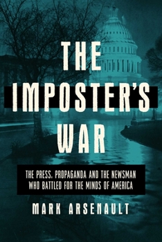 Hardcover The Imposter's War: The Press, Propaganda, and the Newsman Who Battled for the Minds of America Book