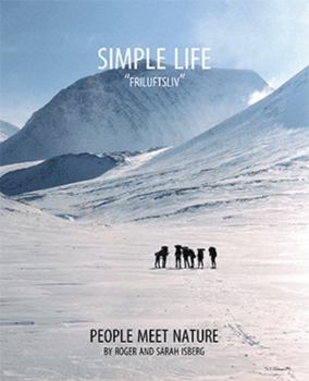 Paperback Simple Life "Friluftsliv": People Meet Nature Book