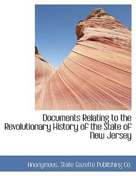 Paperback Documents Relating to the Revolutionary History of the State of New Jersey Book