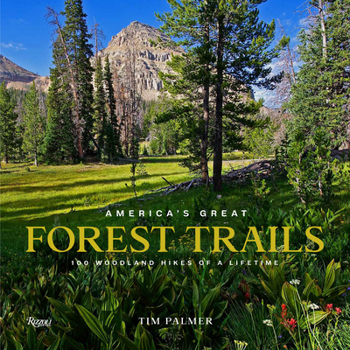 Hardcover America's Great Forest Trails: 100 Woodland Hikes of a Lifetime Book