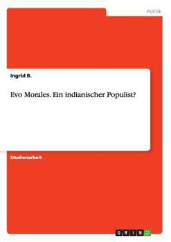 Paperback Evo Morales. Ein indianischer Populist? [German] Book