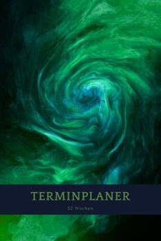 Terminplaner 52 Wochen: A5 6x9 Tagebuch I Wochenkalender I Jahresplaner I Jahreskalender I Terminplaner I für Künstler Kunstliebhaber (German Edition)