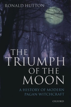 Paperback The Triumph of the Moon: A History of Modern Pagan Witchcraft Book