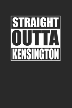 Straight Outta Kensington 120 Page Notebook Lined Journal for Kensington Pride