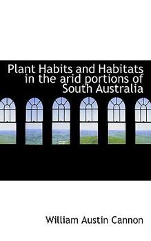 Paperback Plant Habits and Habitats in the Arid Portions of South Australia Book