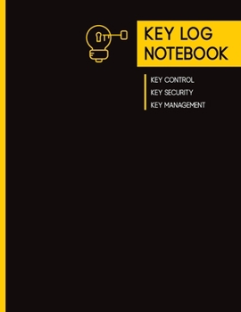 Paperback Key Log Notebook, Key Control, Key Security, Key Management: Black & Yellow Simple Design Book, 150 White Pages, 8.5" x 11", Large, Soft Touch Luxury Book