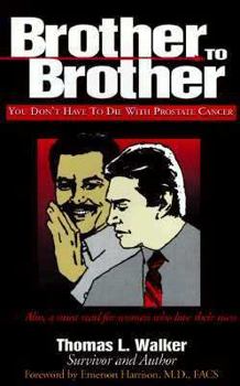 Paperback Brother to Brother: You Don't Have to Die With Prostate Cancer Book