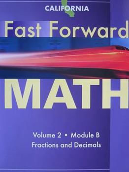 Paperback Harcourt School Publishers California Fast Forward Math California: Student Edition V2 Mod B Fractn..4-7 2009 Book