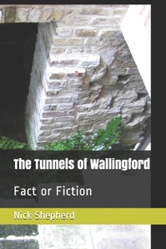 Paperback The Tunnels of Wallingford: Fact or Fiction Book