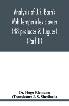 Paperback Analysis of J.S. Bach's Wohltemperirtes clavier (48 preludes & fugues) (Part II) Book