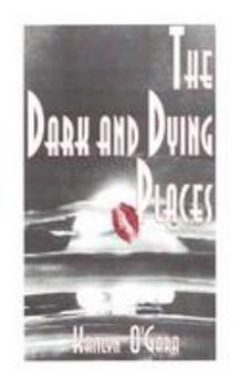 The Dark and Dying Places