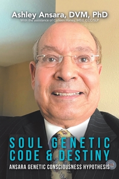 Paperback Soul Genetic Code & Destiny: Ansara Genetic Consciousness Hypothesis Book