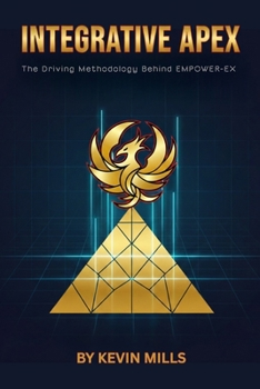 Paperback Integrative Apex: The Driving Methodology Behind EMPOWER-EX Book