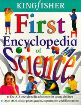 The Kingfisher First Encyclopedia of Science (Encyclopedia)