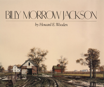Billy Morrow Jackson: INTERPRETATIONS OF TIME AND LIGHT (Visions of Illinois)