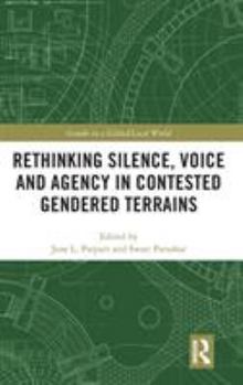 Hardcover Rethinking Silence, Voice and Agency in Contested Gendered Terrains Book