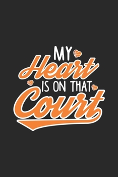 My Heart Is On The Court Kalender 2020: Basketball Kalender 2020 Basketballer Geschenk Lustig / Taschenkalender 2020 / Terminplaner 2020 / ... / Jede Woche eine Seite (German Edition)