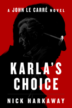 Hardcover Karla's Choice: A John Le Carré Novel Book