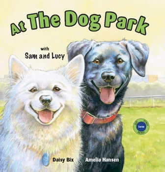 Hardcover At the Dog Park with Sam and Lucy Book