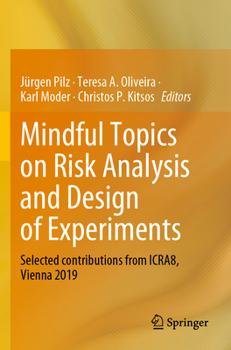 Paperback Mindful Topics on Risk Analysis and Design of Experiments: Selected Contributions from Icra8, Vienna 2019 Book