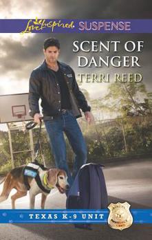 Scent of Danger - Book #5 of the Texas K-9 Unit