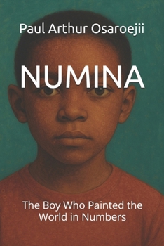 Paperback Numina: The Boy Who Painted the World in Numbers Book