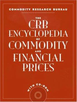 Hardcover The CRB Encyclopedia of Commodity and Financial Prices [With CDROM] Book