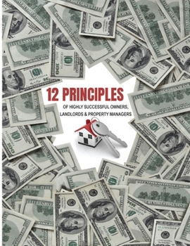 Paperback 12 Principles of Highly Successful Owners, Landlords and Property Managers Book