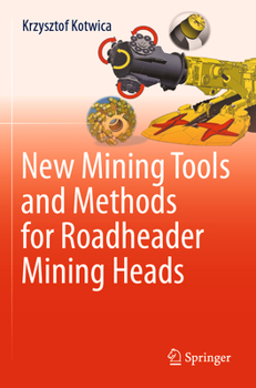 Paperback New Mining Tools and Methods for Roadheader Mining Heads Book
