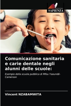 Paperback Comunicazione sanitaria e carie dentale negli alunni delle scuole [Italian] Book