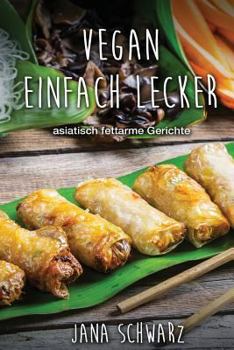 Paperback Vegan einfach lecker asiatisch fettarme Gerichte [German] Book