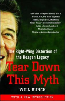 Paperback Tear Down This Myth: The Right-Wing Distortion of the Reagan Legacy Book