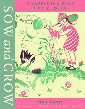 Hardcover Sow and Grow: A Gardening Book for Children Book