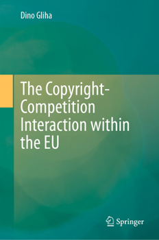 Hardcover The Copyright-Competition Interaction Within the EU Book