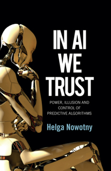 Paperback In AI We Trust: Power, Illusion and Control of Predictive Algorithms Book