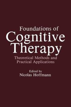 Paperback Foundations of Cognitive Therapy: Theoretical Methods and Practical Applications Book