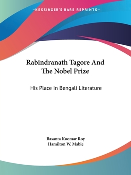 Paperback Rabindranath Tagore And The Nobel Prize: His Place In Bengali Literature Book