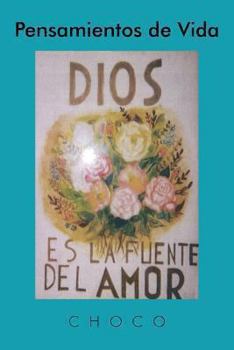 Paperback Pensamientos de Vida: Dios Es La Fuente del Amor [Spanish] Book
