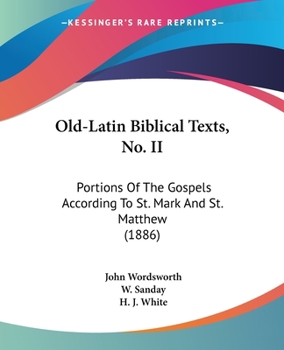 Paperback Old-Latin Biblical Texts, No. II: Portions Of The Gospels According To St. Mark And St. Matthew (1886) Book