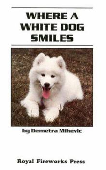 Paperback Where a White Dog Smiles Book