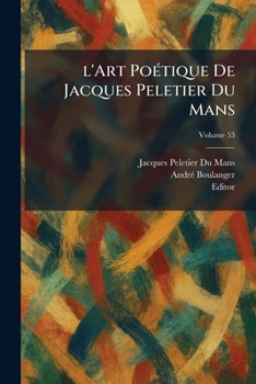 Paperback l'Art PoÃ(c)tique De Jacques Peletier Du Mans [French] Book