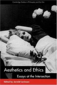 Aesthetics and Ethics: Essays at the Intersection (Cambridge Studies in Philosophy and the Arts) - Book  of the Cambridge Studies in Philosophy and the Arts